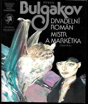 Divadelní román ; Mistr a Markétka