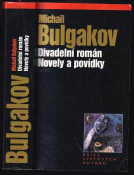Divadelní román ; Novely a povídky - Michail Afanas'jevič Bulgakov (2000, Levné knihy KMa) - ID: 581063