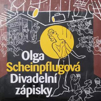 Olga Scheinpflugová: Divadelní Zápisky