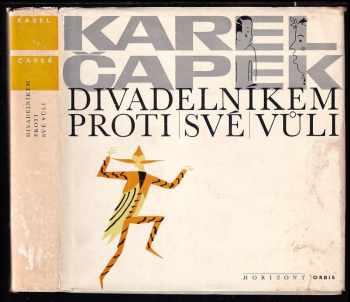 Divadelníkem proti své vůli : recenze, stati, kresby, fotografie - Karel Čapek (1968, Orbis) - ID: 1896357