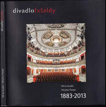Divadlo F. X. Šaldy - 130 let divadla