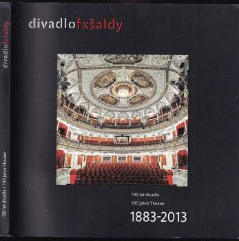 Ricarda Böhme: Divadlo F. X. Šaldy - 130 let divadla