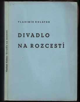 Vladimír Kolátor: Divadlo na rozcestí