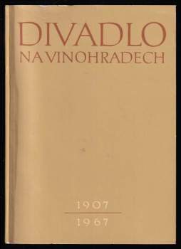 Divadlo na Vinohradech 1907 - 1967