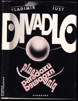Vladimír Just: Divadlo plné paradoxů