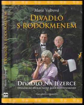 Marie Valtrová: Divadlo s rodokmenem : Divadlo Na Jezerce - Divadelní společnost Jana Hrušínského