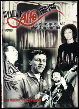 Divadlo v Alfě 1960-1966, aneb, Nenaplněný sen o "plzeňském Semaforu"