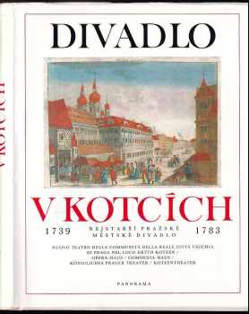 Divadlo v Kotcích : nejstarší pražské městské divadlo 1739 - 1783 (1992, Panorama) - ID: 738265