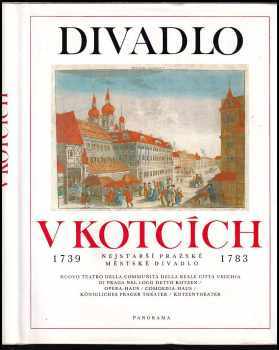 Divadlo v Kotcích : nejstarší pražské městské divadlo 1739 - 1783 (1992, Panorama) - ID: 492149