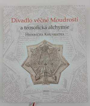 Divadlo věčné moudrosti a teosofická alchymie Heinricha Khunratha