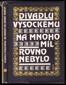 František Černý: Divadlu vysockému na mnoho mil rovno nebylo