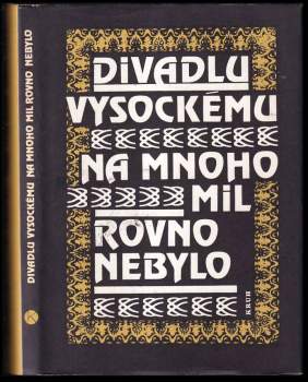 Divadlu vysockému na mnoho mil rovno nebylo