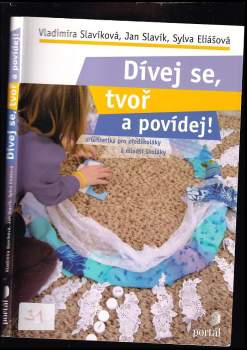 Jan Slavík: Dívej se, tvoř a povídej!
