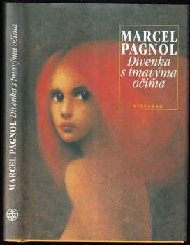 Marcel Pagnol: Dívenka s tmavýma očima