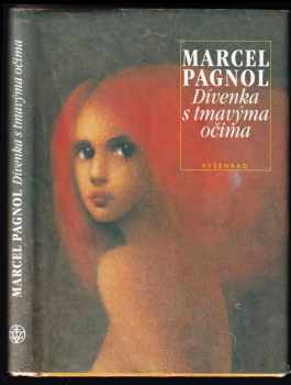 Marcel Pagnol: Dívenka s tmavýma očima