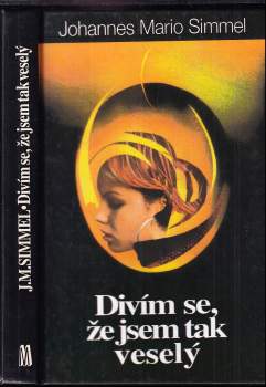 Divím se, že jsem tak veselý