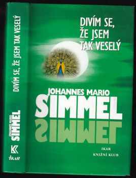 Divím se, že jsem tak veselý - Johannes Mario Simmel (2000, Ikar) - ID: 561484