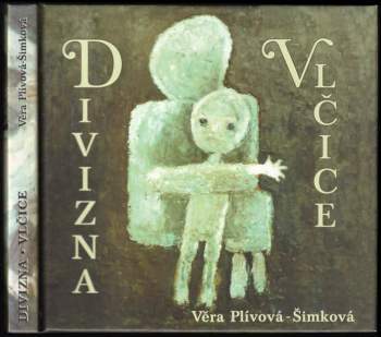 Věra Plívová-Šimková: Divizna ; Vlčice