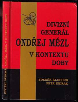 Divizní generál Ondřej Mézl v kontextu doby