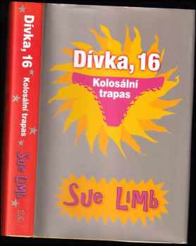 Sue Limb: Dívka, 16 : Kolosální trapas