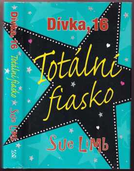 Sue Limb: Dívka, 16 : Totální fiasko