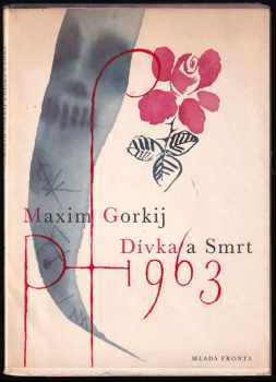 Dívka a smrt : pohádka - Maksim Gor‘kij (1962, Mladá fronta) - ID: 836021