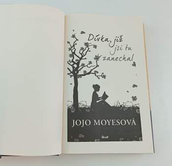 Jojo Moyes: Dívka, již jsi tu zanechal