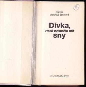 Barbora Walterová Benešová: Dívka, která nesměla mít sny