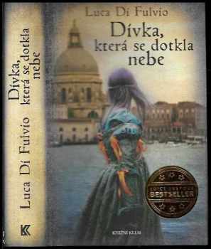 Luca Di Fulvio: Dívka, která se dotkla nebe