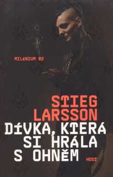 Stieg Larsson: Dívka, která si hrála s ohněm