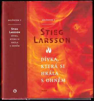 Stieg Larsson: Dívka, která si hrála s ohněm : Milénium 2