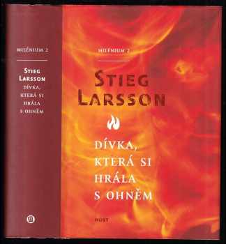 Stieg Larsson: Dívka, která si hrála s ohněm