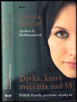 Dívka, která zvítězila nad IS : příběh Faridy, jezídské otrokyně