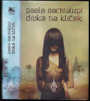 Paolo Bacigalupi: Dívka na klíček