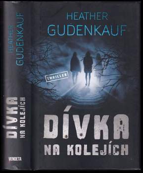 Heather Gudenkauf: Dívka na kolejích