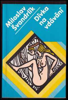 Miloslav Švandrlík: Dívka na vdávání