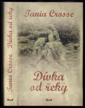 Tania Anne Crosse: Dívka od řeky