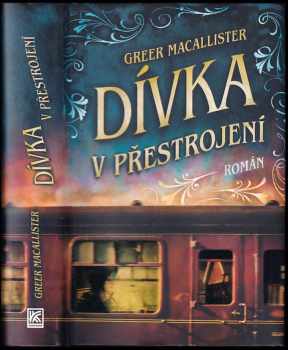 Dívka v přestrojení - Greer Macallister (2020, Dobrovský s.r.o) - ID: 2153169