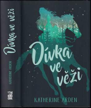 Katherine Arden: Dívka ve věži