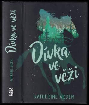 Katherine Arden: Dívka ve věži
