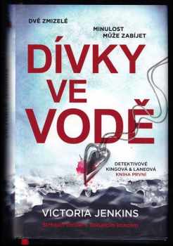 Victoria Jenkins: Detektivové Kingová a Laneová 1 - 4 - KOMPLET - Dívky ve vodě + První, která zemře + Děti ohně + Slib mrtvým