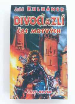 Jiří Kulhánek: Divocí a zlí