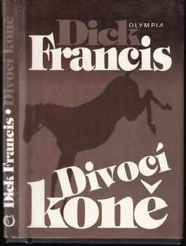 Dick Francis: Divocí koně