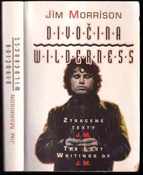 Jim Morrison: Divočina - ztracené texty J M.