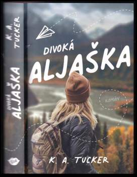 K. A Tucker: Divoká Aljaška