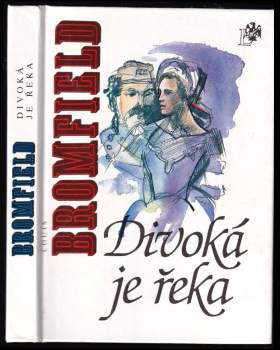Louis Bromfield: Divoká je řeka