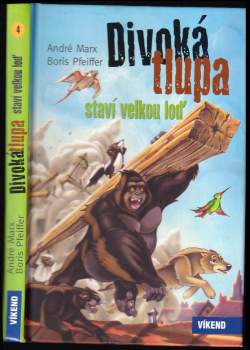 Divoká tlupa staví velkou loď