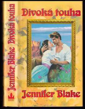 Jennifer Blake: Divoká touha