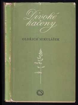 Divoké kačeny - Oldřich Mikulášek (1955, Československý spisovatel) - ID: 227227