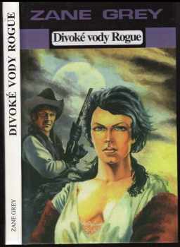 Zane Grey: Divoké vody Rogue